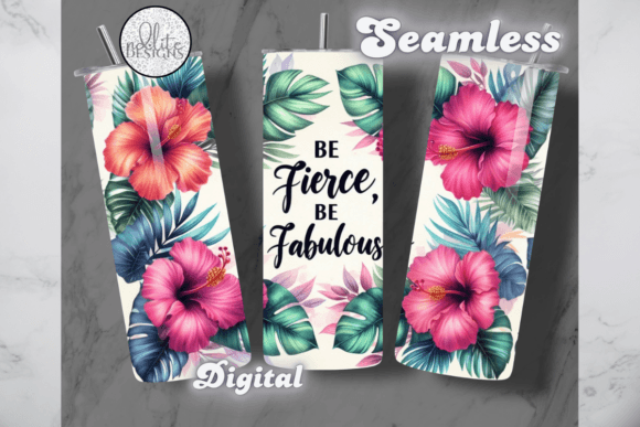 Be Fierce Be Fabulous Tumbler Wrap Graphics