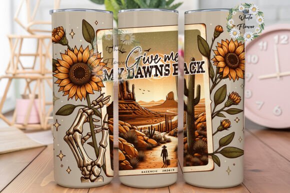 Give Me My Dawns Back Graphics: Tumbler Wraps