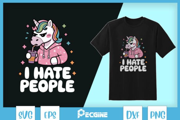 I Hate People Funny Unicorn SVG: Graphics & T-Shirt Designs