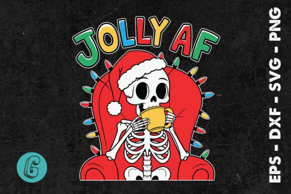 Jolly AF Skeleton Drinking Christmas SVG: Graphics & Print Templates