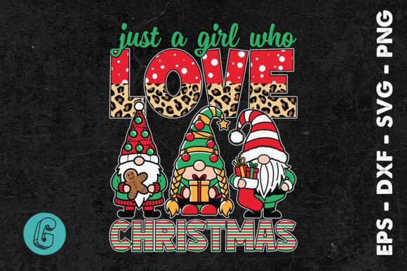 Just a Girl Who Loves Xmas SVG: Graphics for Print Templates