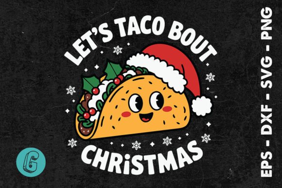 Let’s Taco ‘Bout Christmas SVG