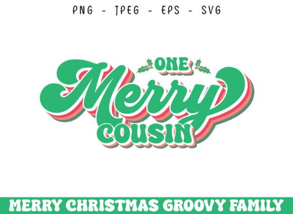 One Merry Cousin Christmas Groovy Design: Graphics for Crafts & Local Branding