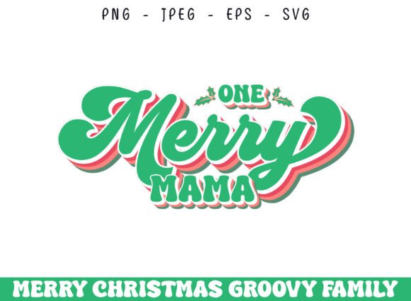 One Merry Mama Christmas Groovy Design: Graphics for Crafts & Local Brands