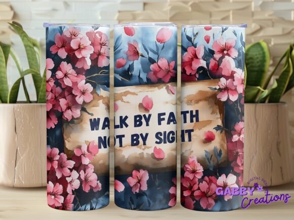 Walk by Faith Tumbler Wrap PNG Graphics